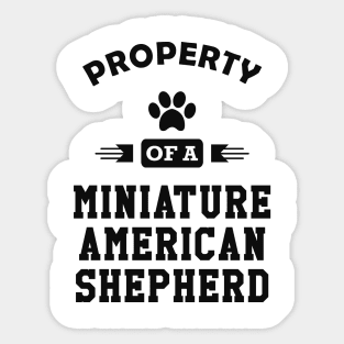 Miniature American Shepherd - Property of a Miniature American Shepherd Sticker